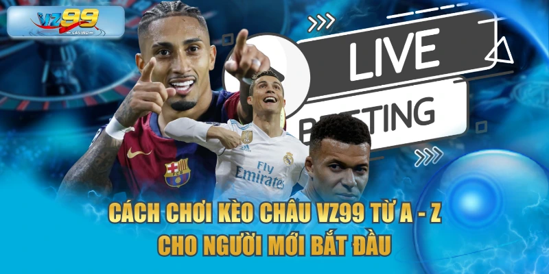kèo châu Âu VZ99