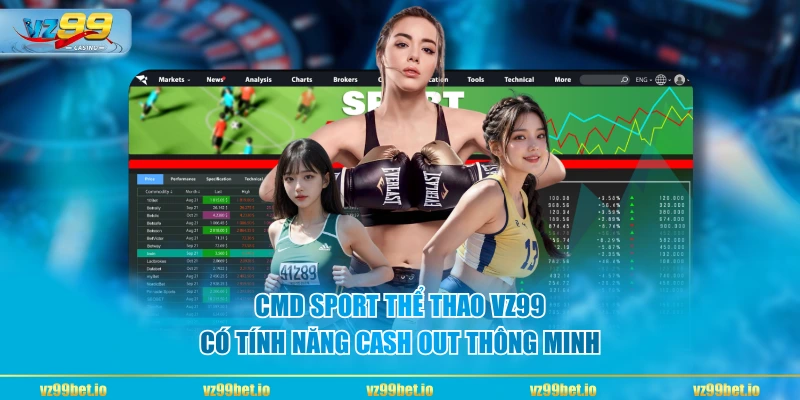 CMD Sport Thể Thao VZ99 có tính năng cash out thông minh