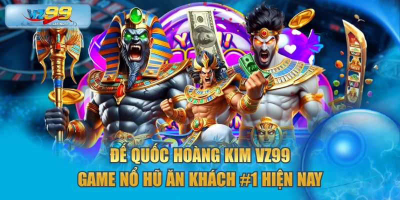 Đế Quốc Hoàng Kim VZ99