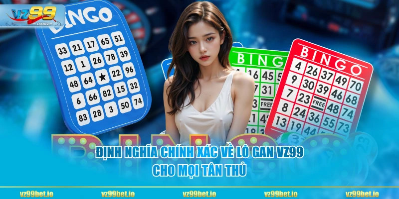 Định nghĩa chính xác về lô gan VZ99 cho mọi tân thủ