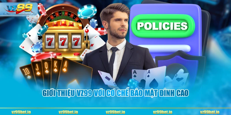 Giới thiệu VZ99 với cơ chế bảo mật đỉnh cao