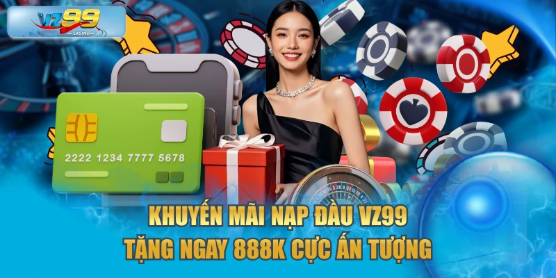 khuyến mãi nạp đầu VZ99