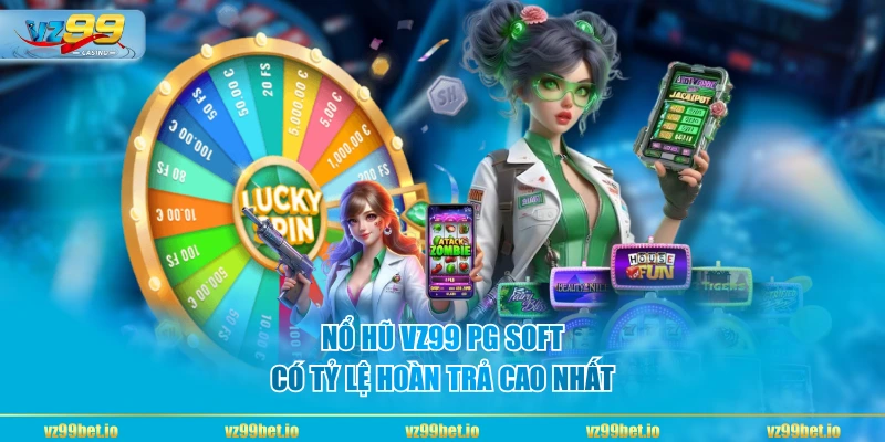 Nổ Hũ VZ99 PG Soft có tỷ lệ hoàn trả cao nhất
