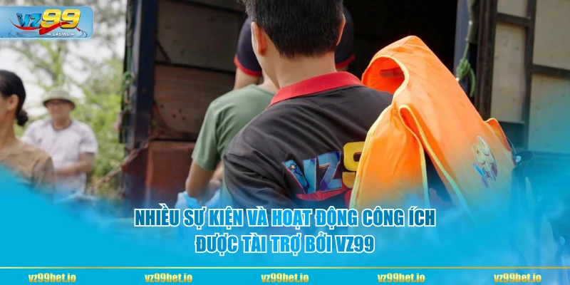 Nhiều sự kiện và hoạt động công ích được tài trợ bởi VZ99
